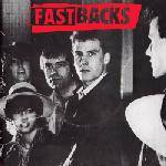 Fastbacks : Now Is The Time - Sometimes - Was Late